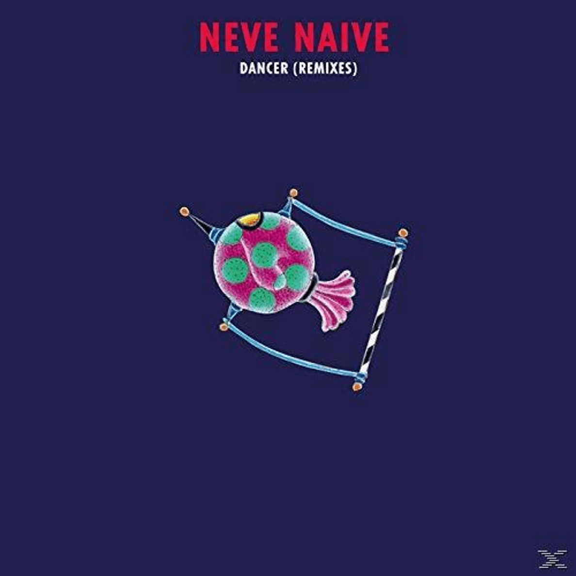 Neve Naive Dancer (Remixes) (Vinyl) SchallplattenJunkies.de