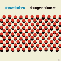 Noseholes - Danger Dance - (Vinyl)